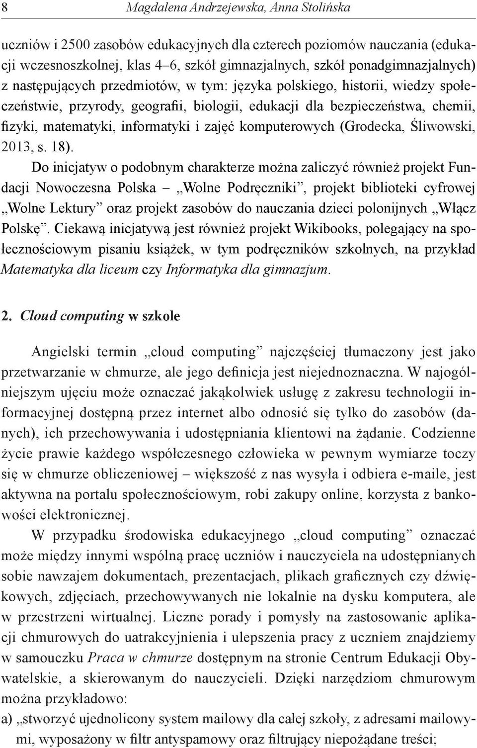 komputerowych (Grodecka, Śliwowski, 2013, s. 18).