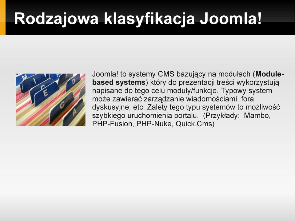 to systemy CMS bazujący na modułach (Modulebased systems) który do prezentacji treści