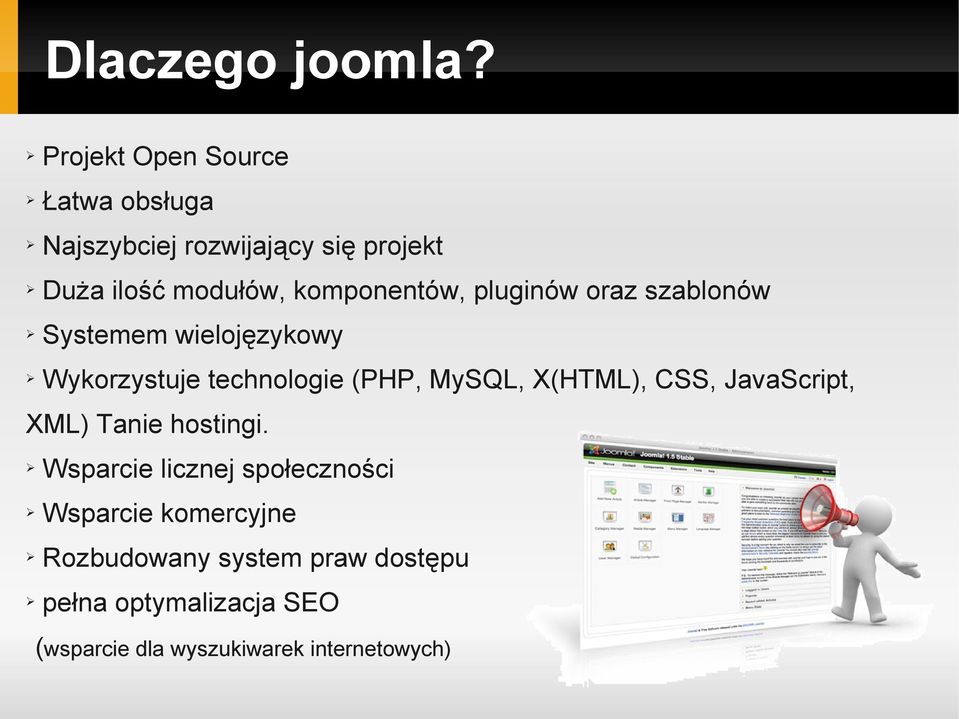 komponentów, pluginów oraz szablonów Systemem wielojęzykowy Wykorzystuje technologie (PHP, MySQL,