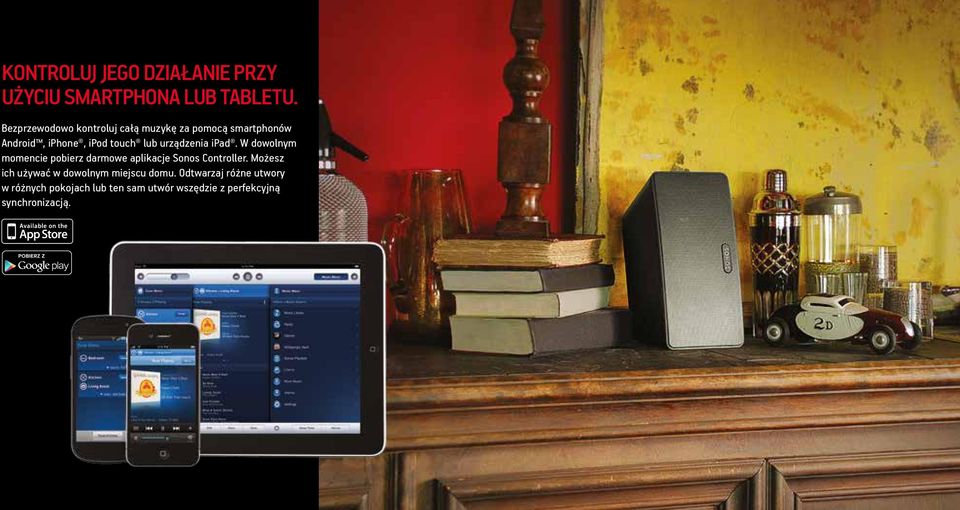 urządzenia ipad. W dowolnym momencie pobierz darmowe aplikacje Sonos Controller.