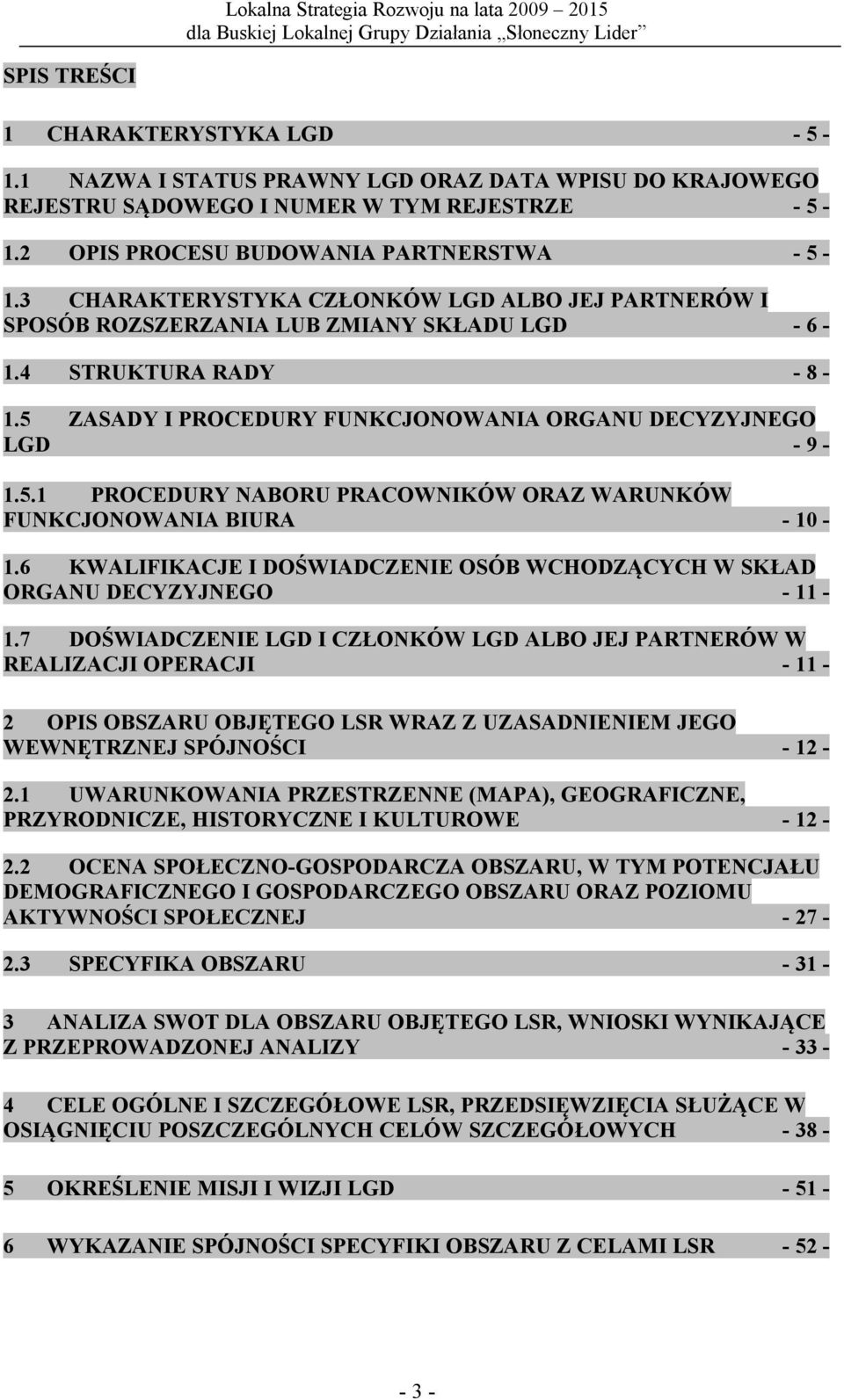 6 KWALIFIKACJE I DOŚWIADCZENIE OSÓB WCHODZĄCYCH W SKŁAD ORGANU DECYZYJNEGO - 11-1.