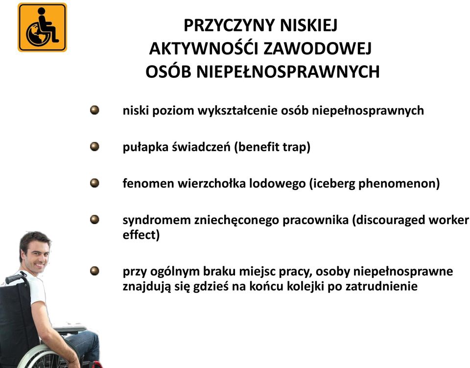 (iceberg phenomenon) syndromem zniechęconego pracownika (discouraged worker effect) przy