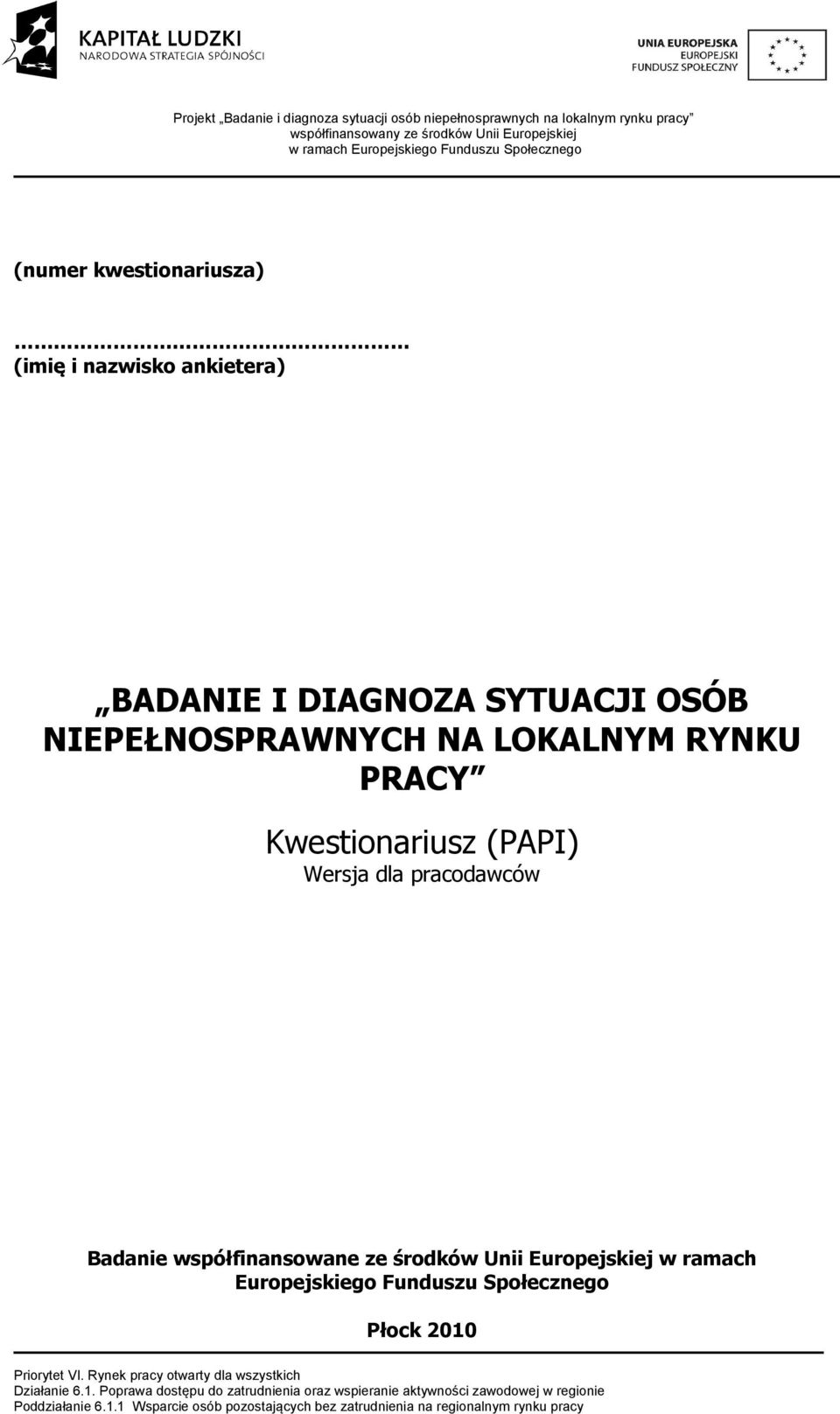 Kwestionariusz (PAPI) Wersja dla pracodawców Badanie współfinansowane