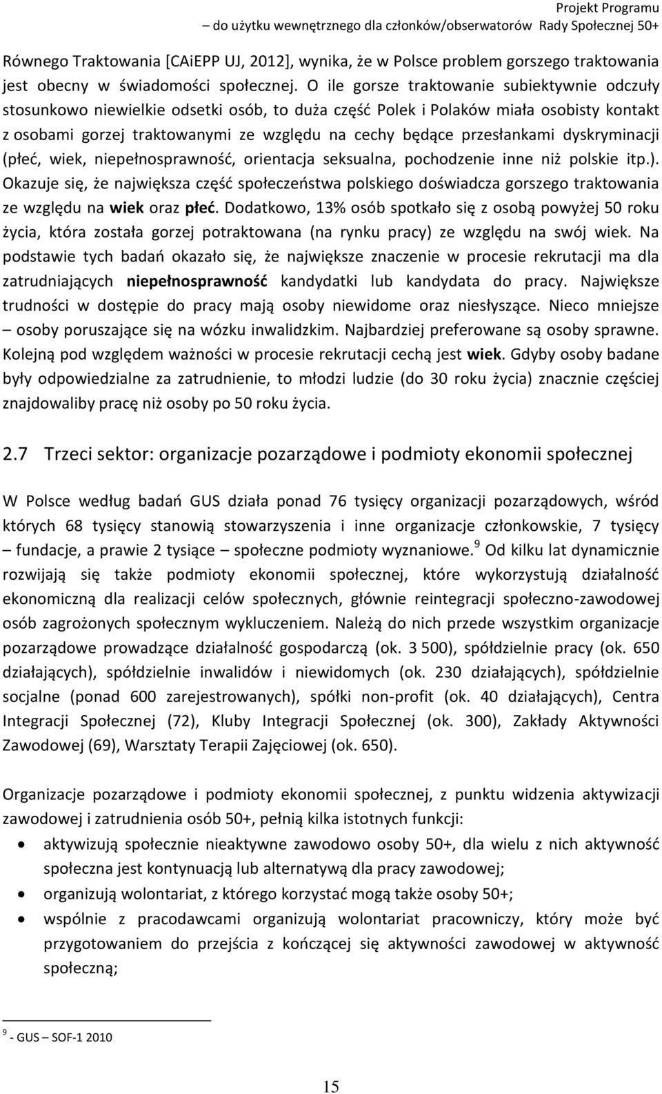 przesłankami dyskryminacji (płeć, wiek, niepełnosprawność, orientacja seksualna, pochodzenie inne niż polskie itp.).