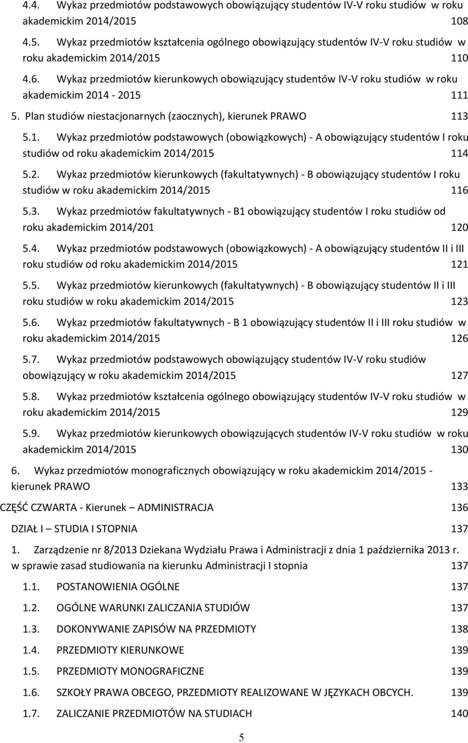 Wykaz przedmiotów kierunkowych obowiązujący studentów IV-V roku w roku akademickim 2014