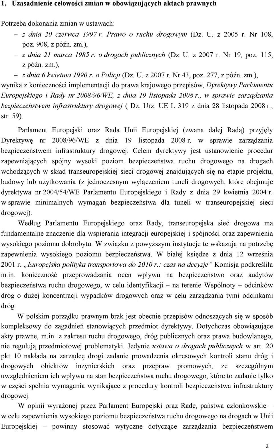 ), z dnia 6 kwietnia 1990 r. o Policji (Dz. U. z 2007 r. Nr 43, poz. 277, z późn. zm.