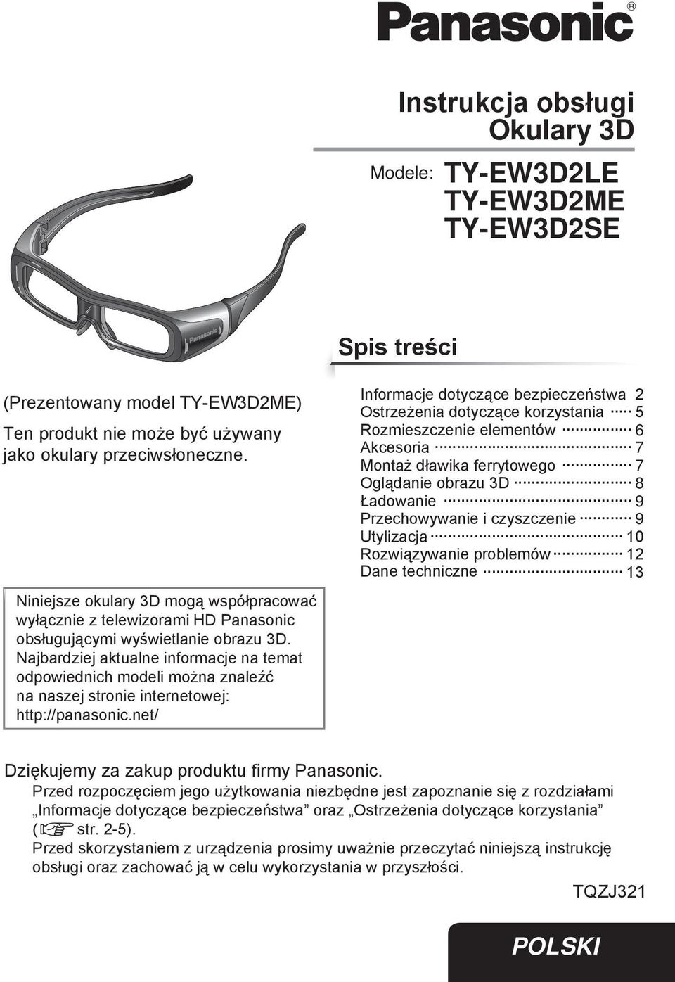 Najbardziej aktualne informacje na temat odpowiednich modeli można znaleźć na naszej stronie internetowej: http://panasonic.