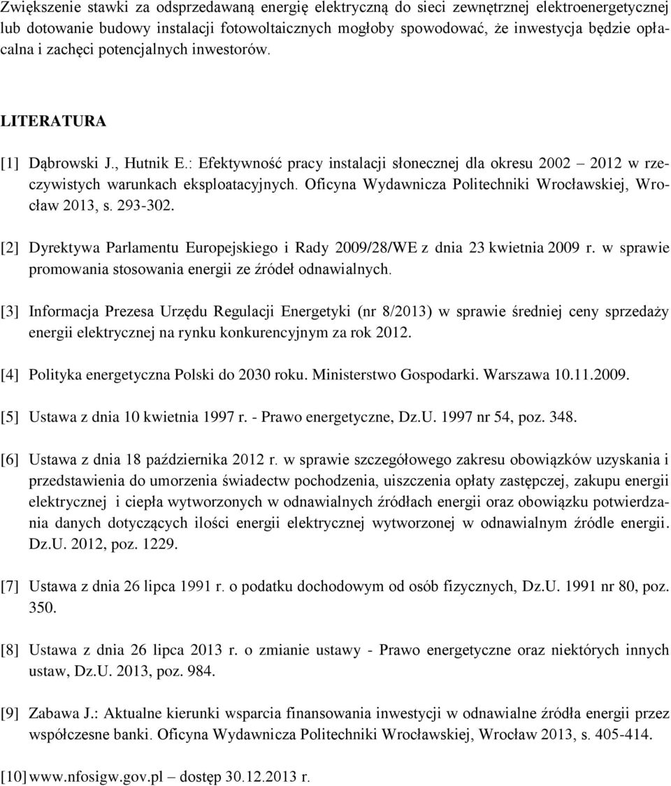 Oficyna Wydawnicza Politechniki Wrocławskiej, Wrocław 2013, s. 293-302. [2] Dyrektywa Parlamentu Europejskiego i Rady 2009/28/WE z dnia 23 kwietnia 2009 r.