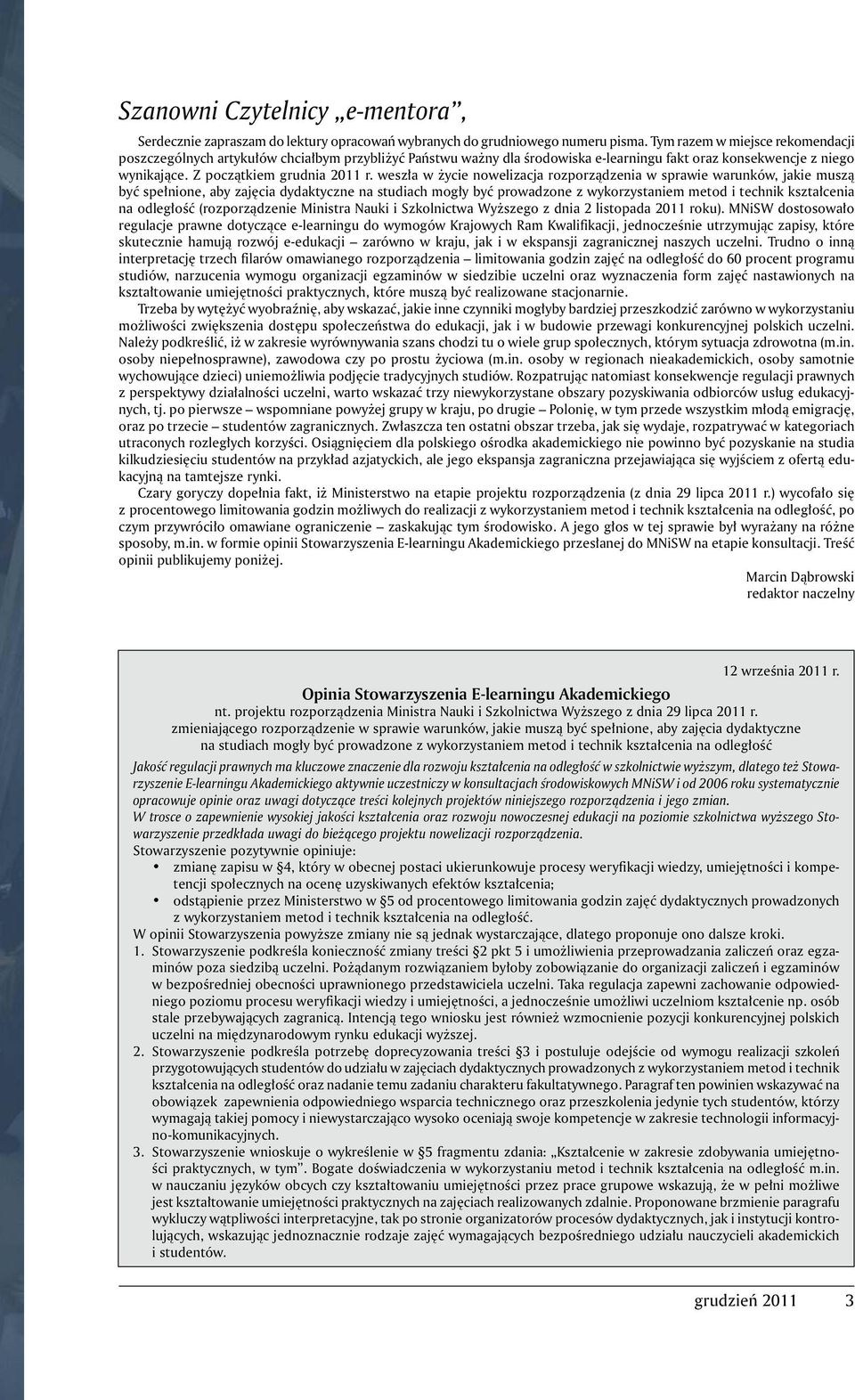 weszła w życie nowelizacja rozporządzenia w sprawie warunków, jakie muszą być spełnione, aby zajęcia dydaktyczne na studiach mogły być prowadzone z wykorzystaniem metod i technik kształcenia na