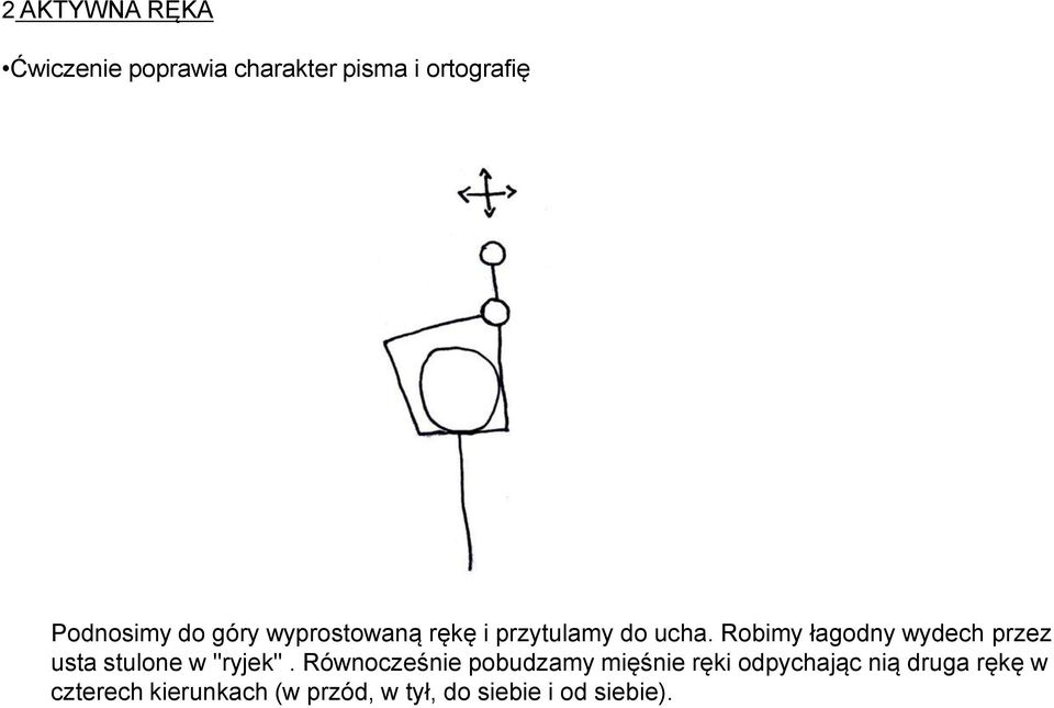 Robimy łagodny wydech przez usta stulone w "ryjek".