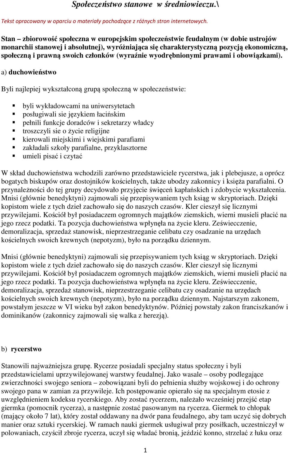 członków (wyraźnie wyodrębnionymi prawami i obowiązkami).