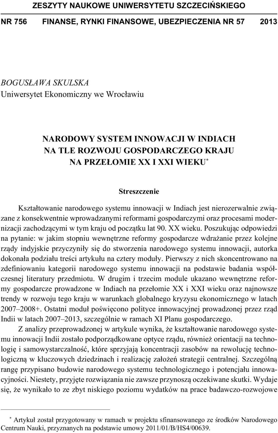 gospodarczymi oraz procesami modernizacji zachodz cymi w tym kraju od pocz tku lat 90. XX wieku.