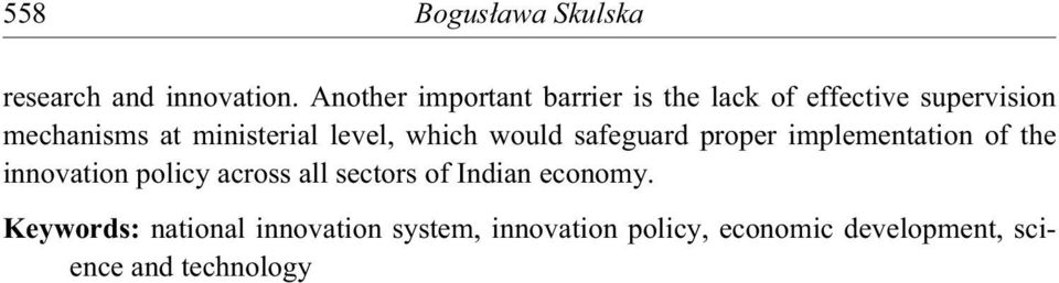 ministerial level, which would safeguard proper implementation of the innovation policy