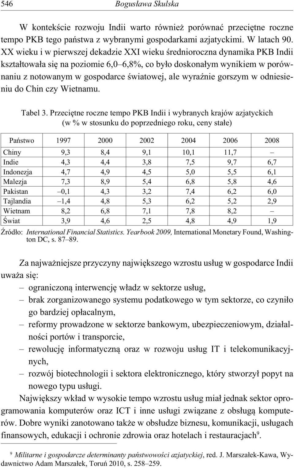 nie gorszym w odniesieniu do Chin czy Wietnamu. Tabel 3.