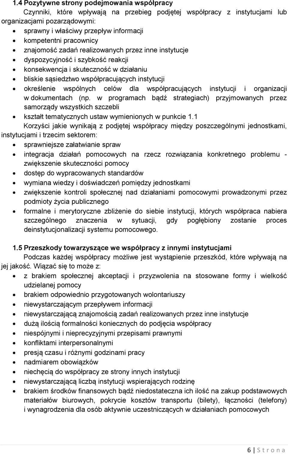 określenie wspólnych celów dla współpracujących instytucji i organizacji w dokumentach (np.