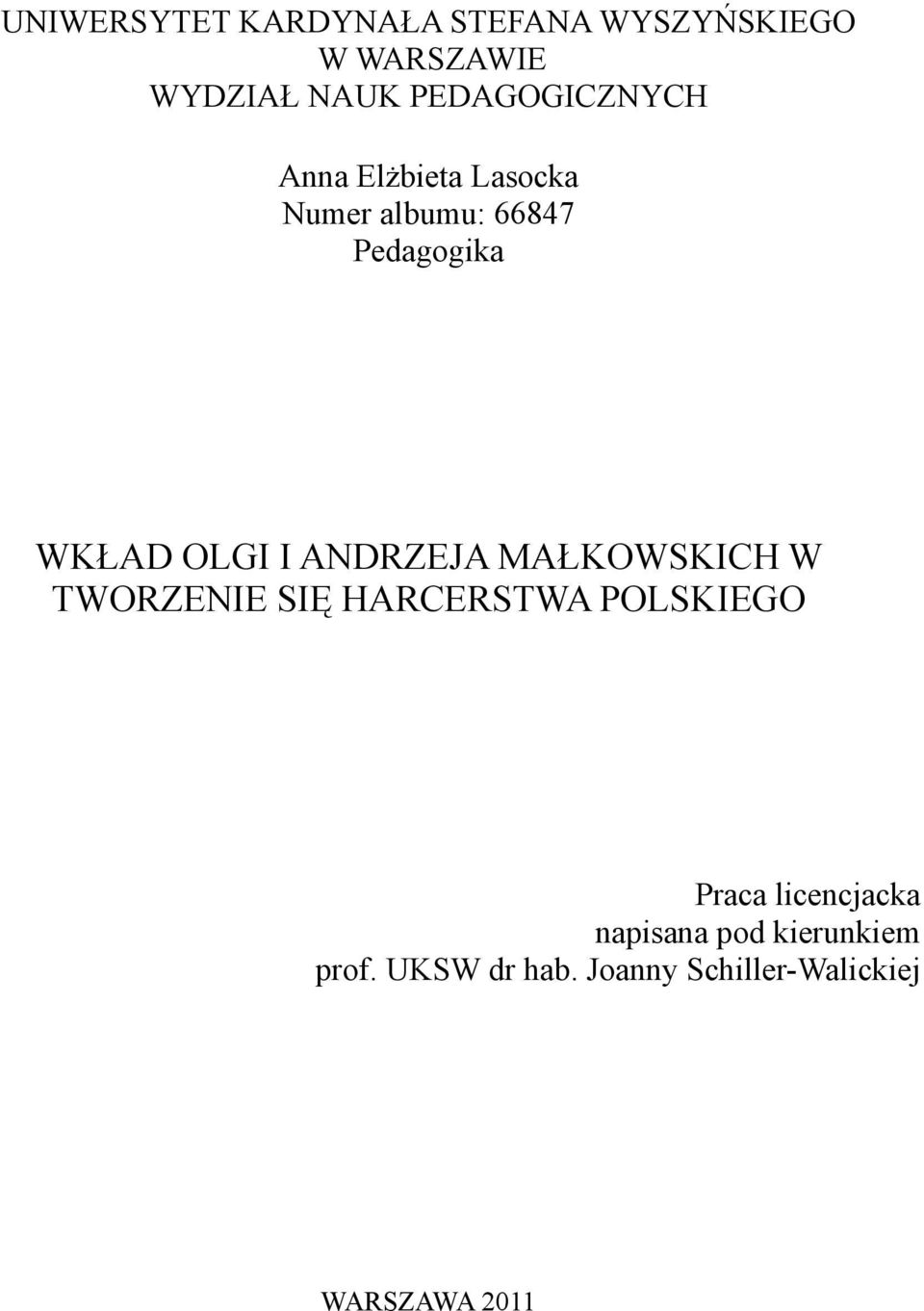 OLGI I ANDRZEJA MAŁKOWSKICH W TWORZENIE SIĘ HARCERSTWA POLSKIEGO Praca