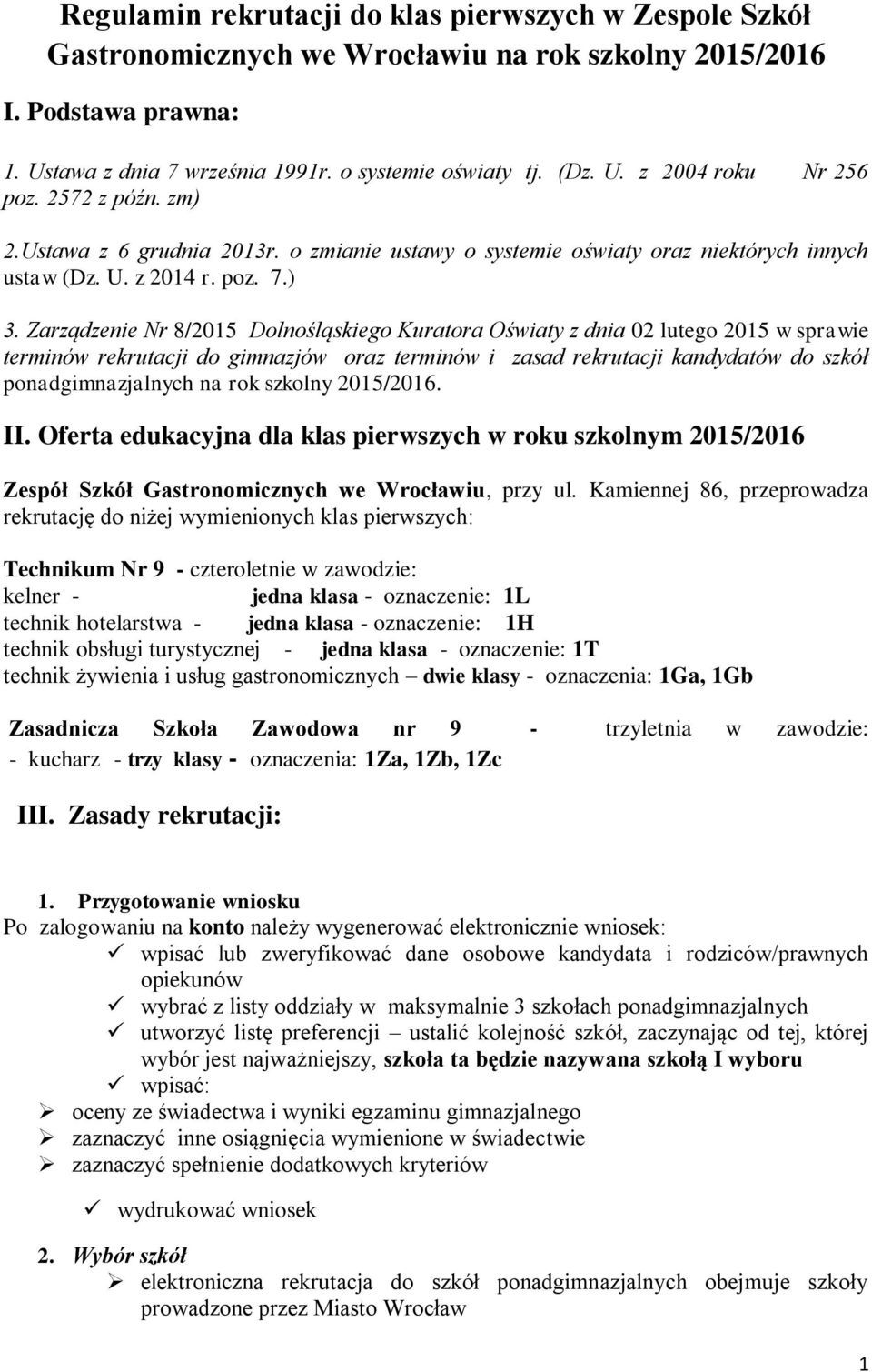 Zarządzenie Nr 8/2015 Dolnośląskiego Kuratora Oświaty z dnia 02 lutego 2015 w sprawie terminów rekrutacji do gimnazjów oraz terminów i zasad rekrutacji kandydatów do szkół ponadgimnazjalnych na rok