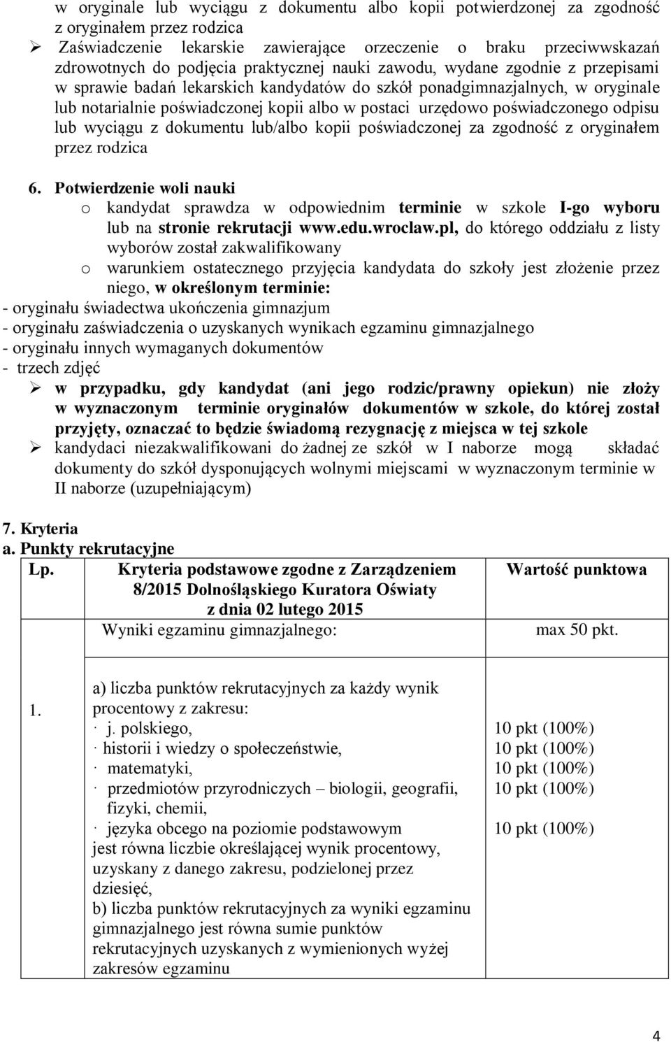 poświadczonego odpisu lub wyciągu z dokumentu lub/albo kopii poświadczonej za zgodność z oryginałem przez rodzica 6.