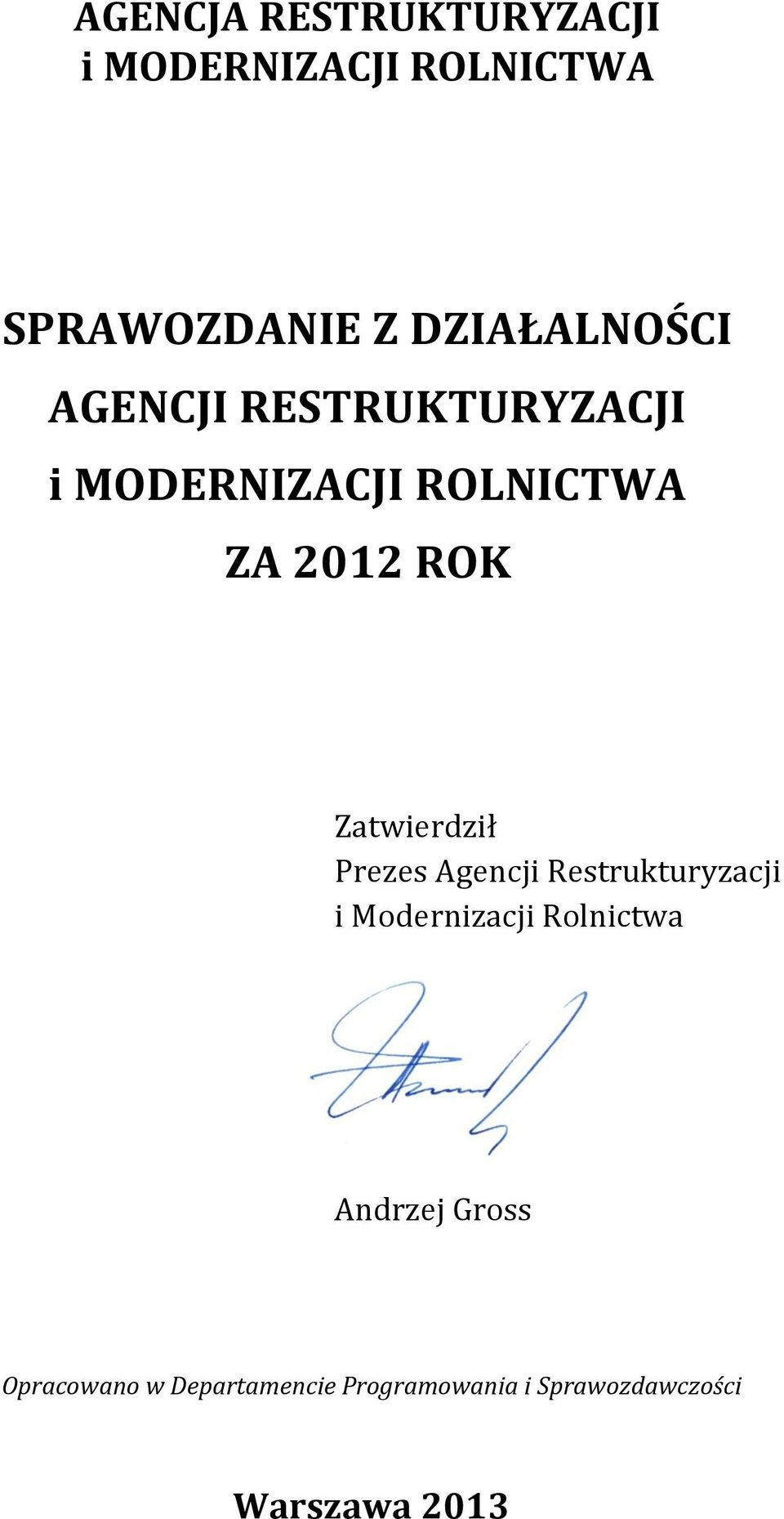 ROK Zatwierdził Prezes Agencji Restrukturyzacji i Modernizacji Rolnictwa