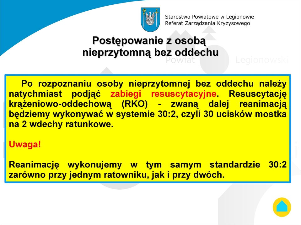 Resuscytację krążeniowo-oddechową (RKO) - zwaną dalej reanimacją będziemy wykonywać w systemie