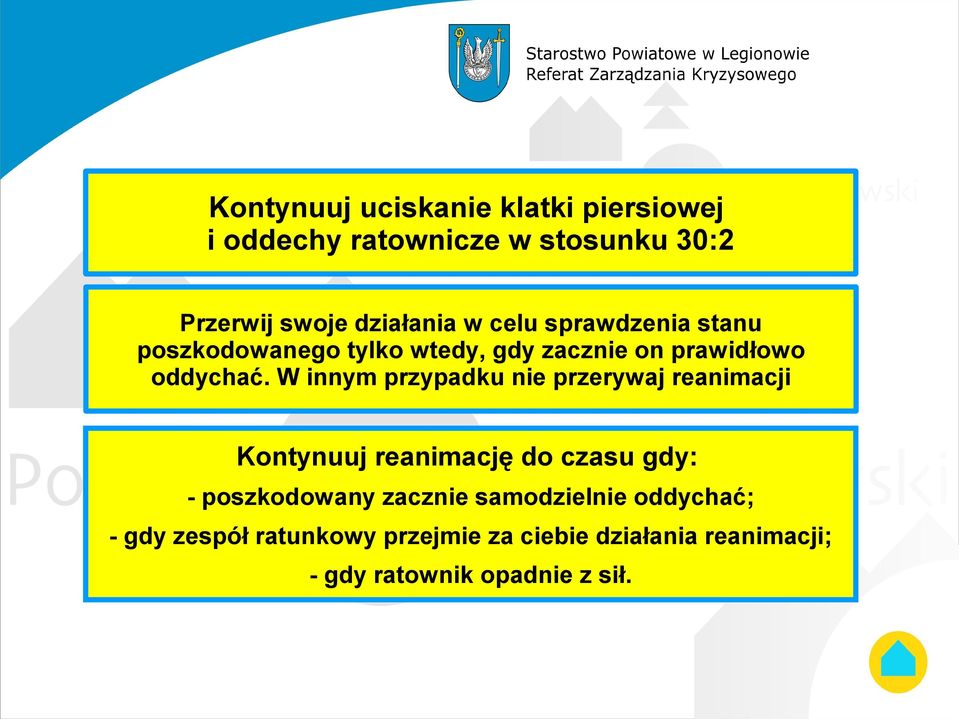 W innym przypadku nie przerywaj reanimacji Kontynuuj reanimację do czasu gdy: - poszkodowany zacznie
