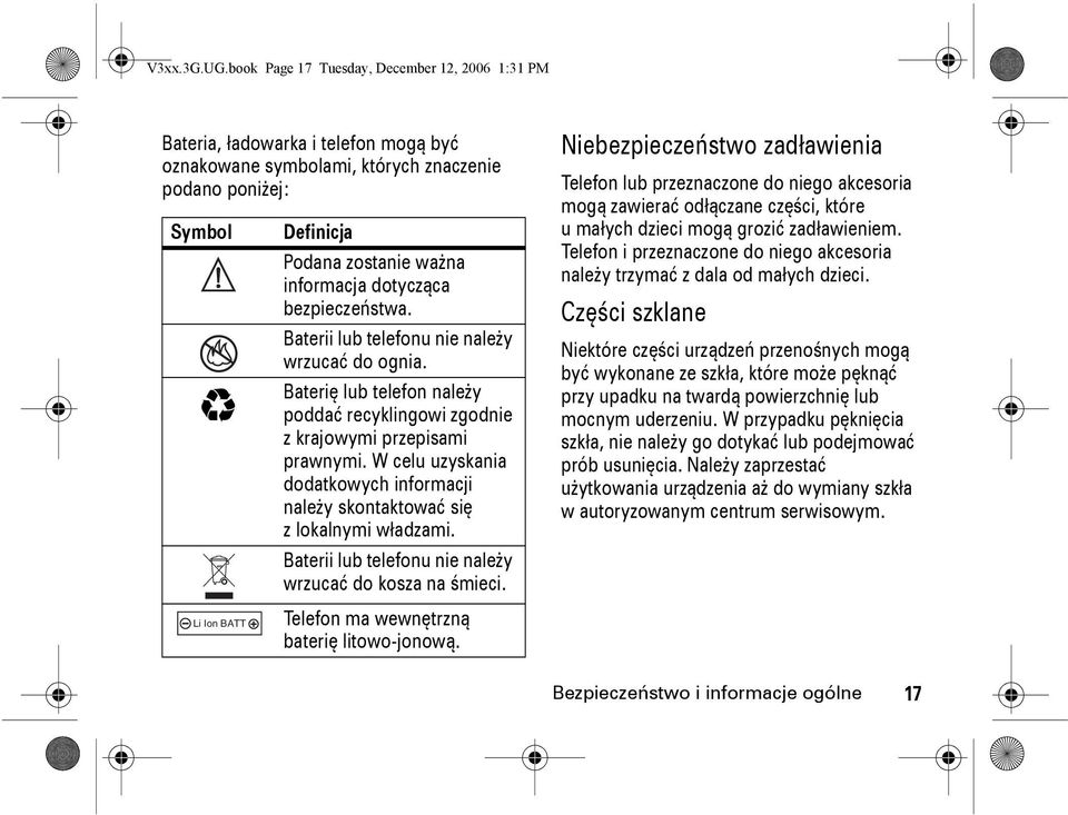 Definicja Podana zostanie ważna informacja dotycząca bezpieczeństwa. Baterii lub telefonu nie należy wrzucać do ognia.