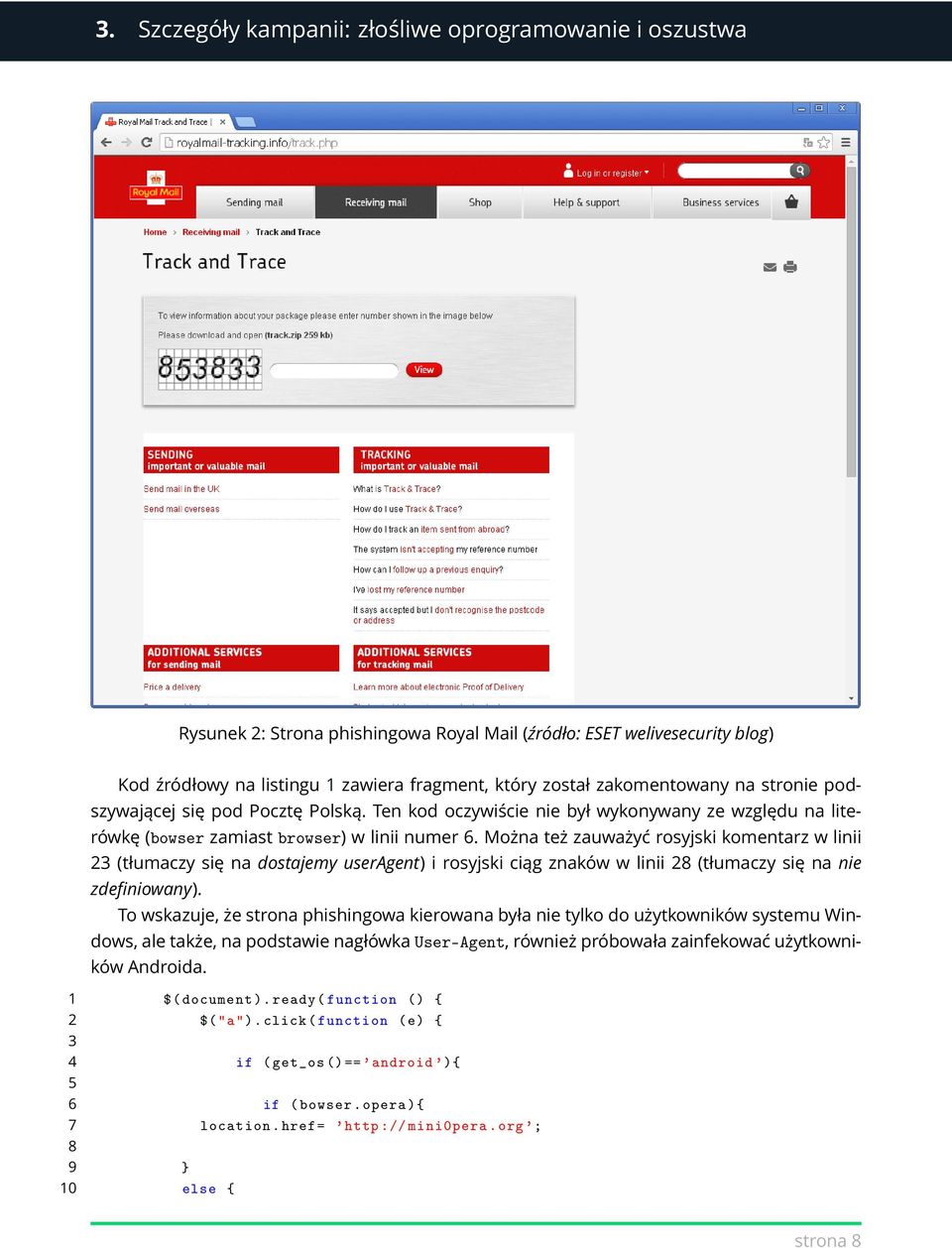 Można też zauważyć rosyjski komentarz w linii 23 (tłumaczy się na dostajemy useragent) i rosyjski ciąg znaków w linii 28 (tłumaczy się na nie zdefiniowany).