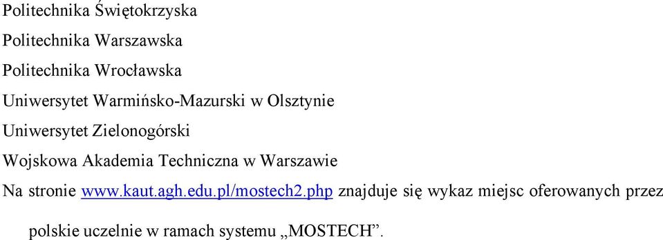 Akademia Techniczna w Warszawie Na stronie www.kaut.agh.edu.pl/mostech2.