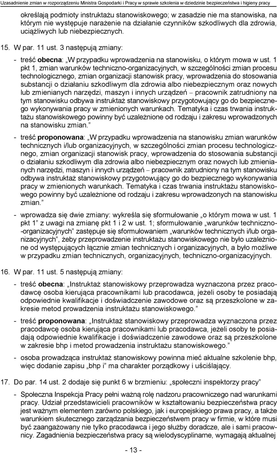 3 następują zmiany: - treść obecna: W przypadku wprowadzenia na stanowisku, o którym mowa w ust.