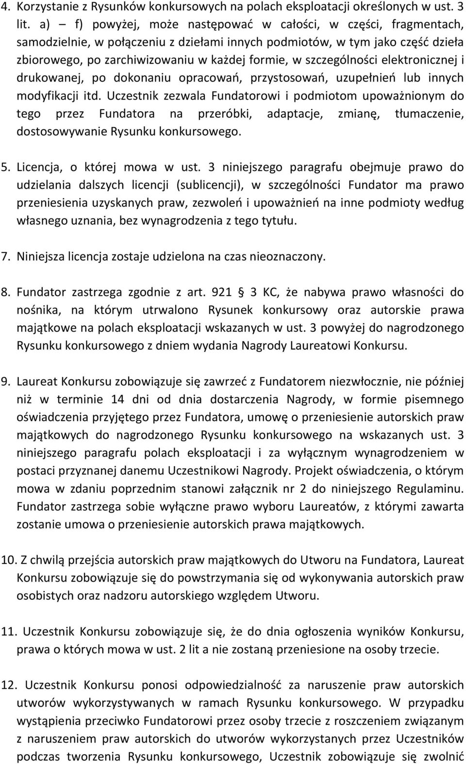 szczególności elektronicznej i drukowanej, po dokonaniu opracowań, przystosowań, uzupełnień lub innych modyfikacji itd.