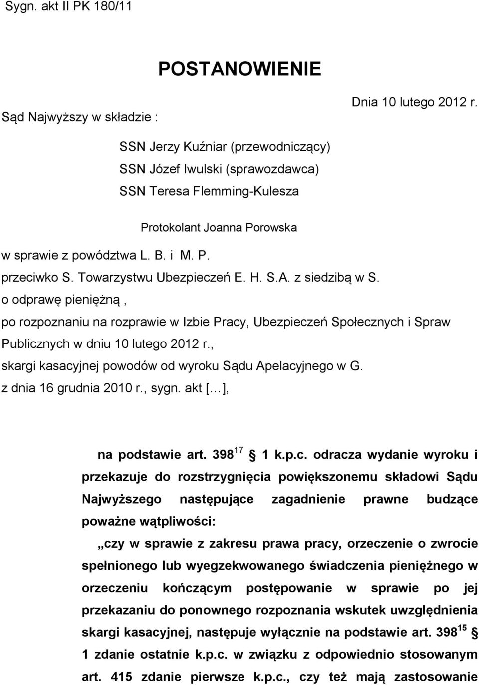 H. S.A. z siedzibą w S. o odprawę pieniężną, po rozpoznaniu na rozprawie w Izbie Pracy, Ubezpieczeń Społecznych i Spraw Publicznych w dniu 10 lutego 2012 r.