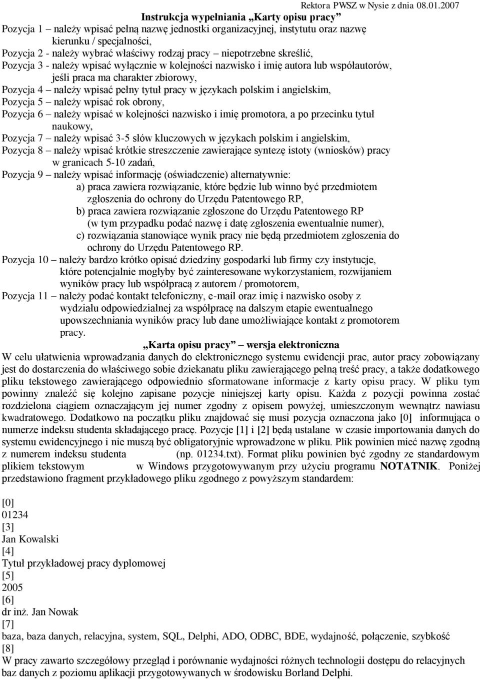 pracy niepotrzebne skreślić, Pozycja 3 - należy wpisać wyłącznie w kolejności nazwisko i imię autora lub współautorów, jeśli praca ma charakter zbiorowy, Pozycja 4 należy wpisać pełny tytuł pracy w