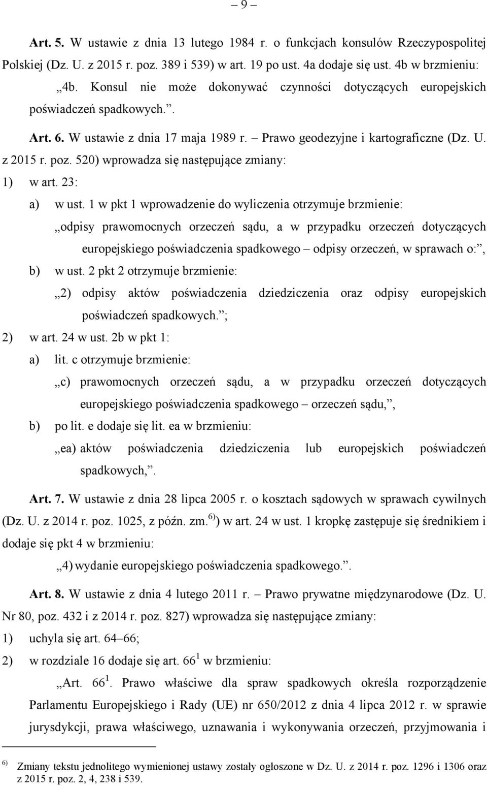 520) wprowadza si nastpujce zmiany: 1) w art. 23: a) w ust.