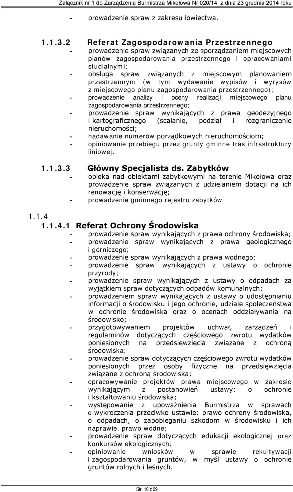 miejscowym planowaniem przestrzennym (w tym wydawanie wypisów i wyrysów z miejscowego planu zagospodarowania przestrzennego); - prowadzenie analizy i oceny realizacji miejscowego planu