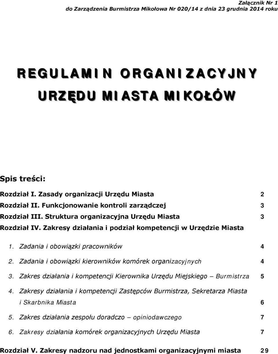 Zakresy działania i podział kompetencji w Urzędzie Miasta 1. Zadania i obowiązki pracowników 4 2. Zadania i obowiązki kierowników komórek organizacyjnych 4 3.