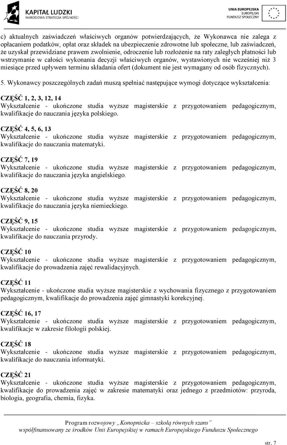 upływem terminu składania ofert (dokument nie jest wymagany od osób fizycznych). 5.