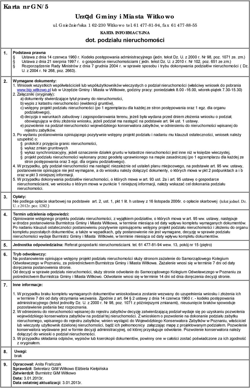 o gospodarce nieruchomościami ( jedn. tekst Dz. U. z 2010 r. Nr 102, poz. 651 ze zm.) Rozporządzenie Rady Ministrów z dnia 7 grudnia 2004 r.