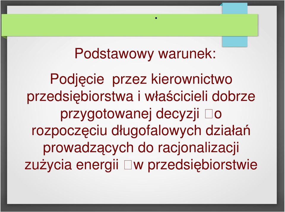 decyzji o rozpoczęciu długofalowych działań