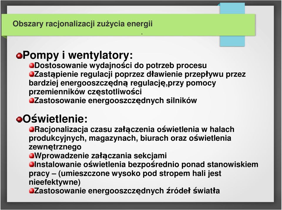 Racjonalizacja czasu załączenia oświetlenia w halach produkcyjnych, magazynach, biurach oraz oświetlenia zewnętrznego Wprowadzenie załączania sekcjami