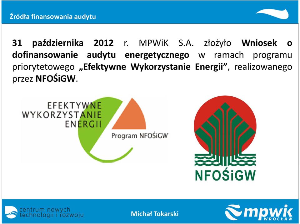 złożyło Wniosek o dofinansowanie audytu