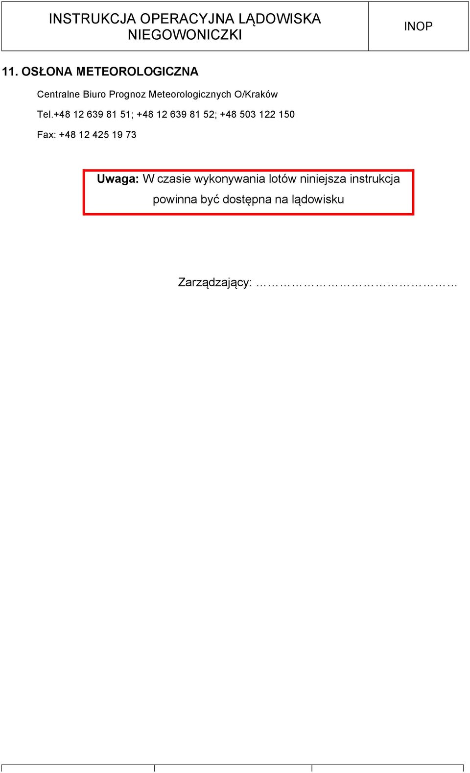 Uwaga: W czasie wykonywania lotów niniejsza instrukcja powinna być dostępna