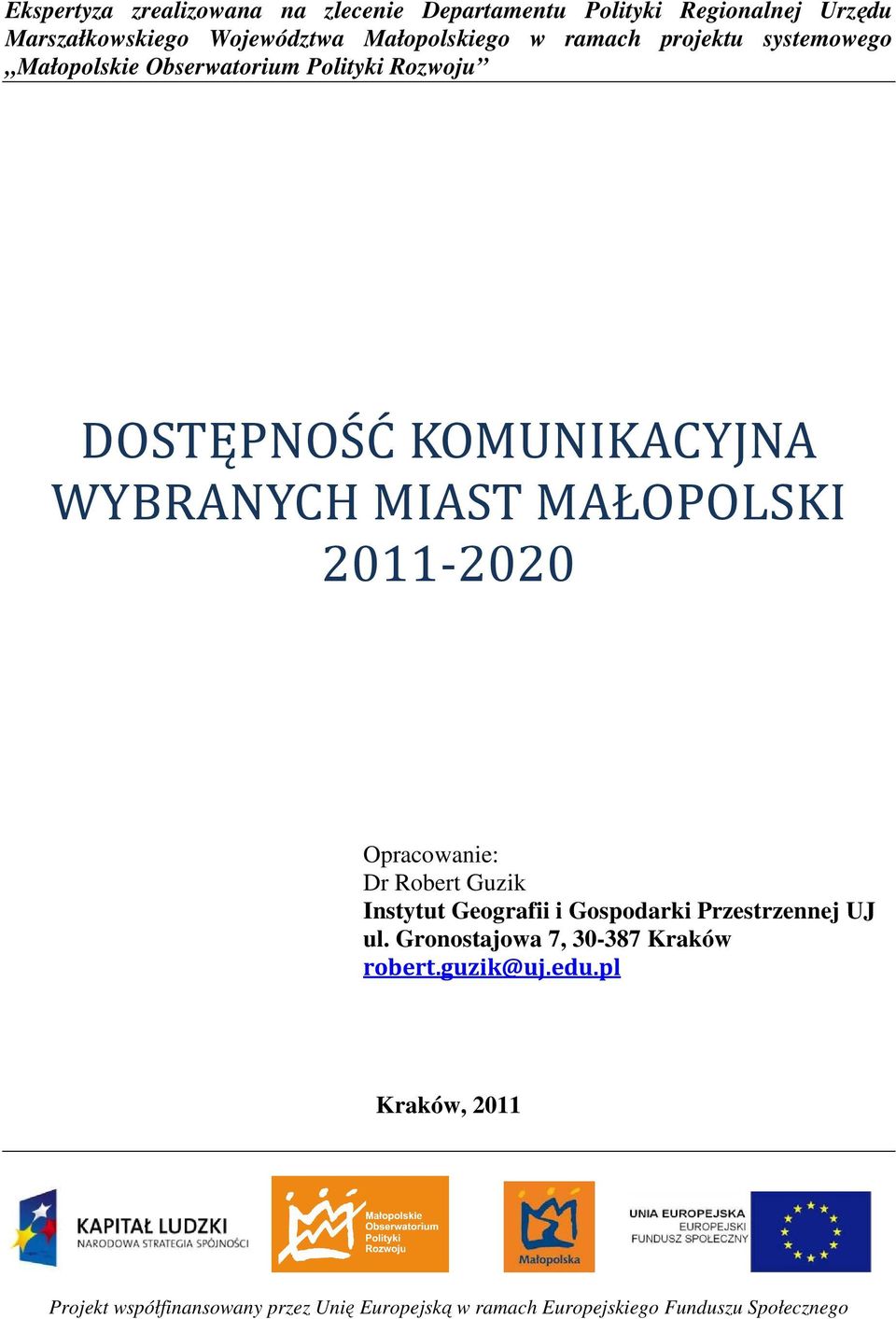 2011-2020 Opracowanie: Dr Robert Guzik Instytut Geografii i Gospodarki Przestrzennej UJ ul.