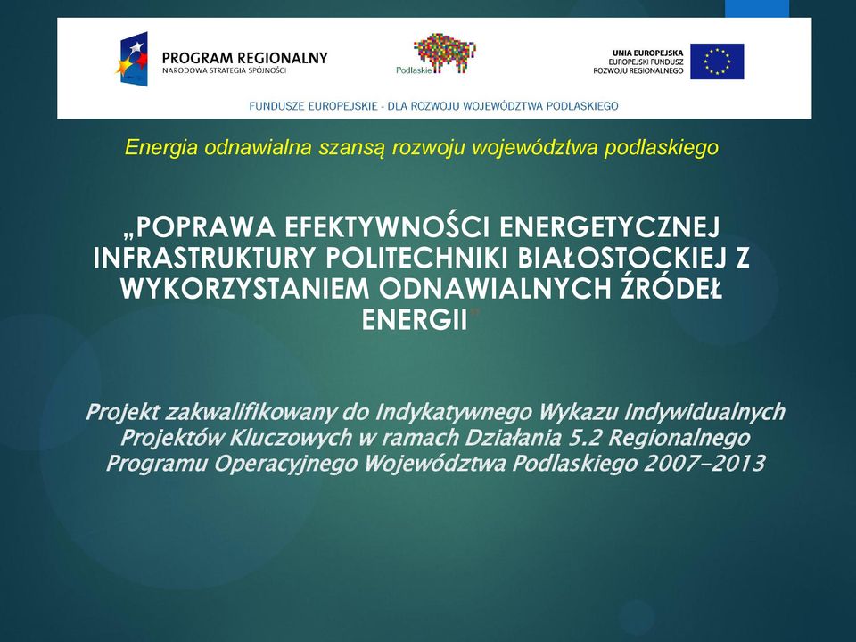 zakwalifikowany do Indykatywnego Wykazu Indywidualnych Projektów