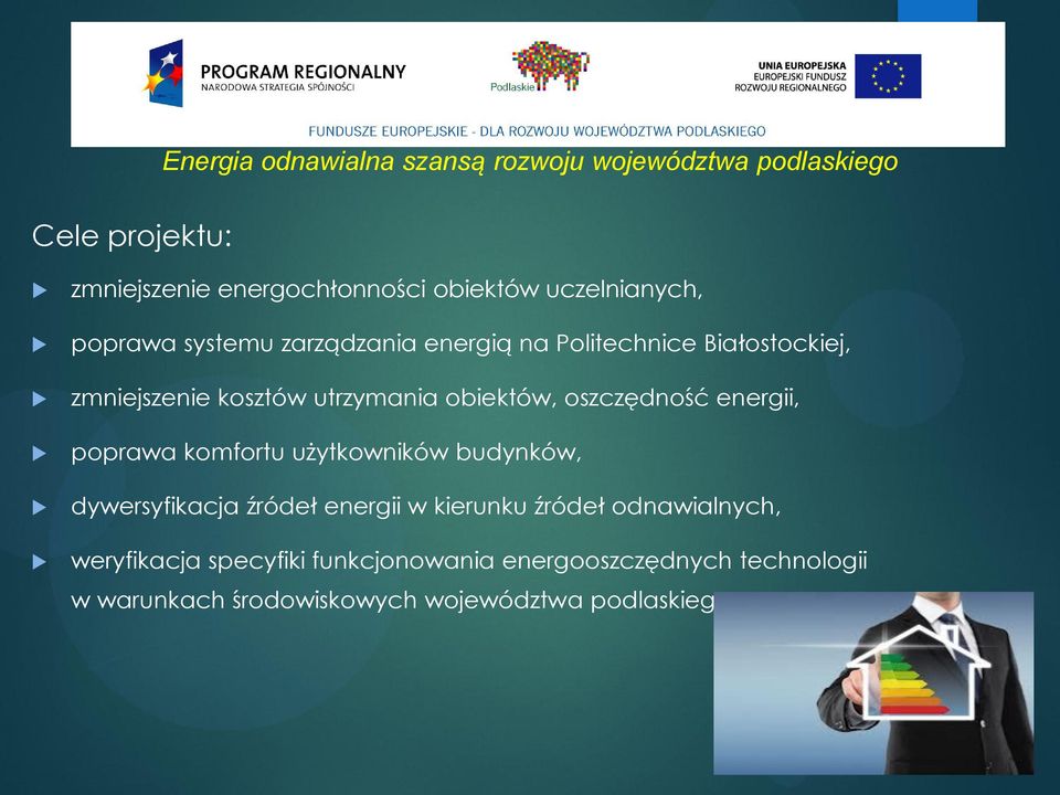 obiektów, oszczędność energii, poprawa komfortu użytkowników budynków, dywersyfikacja źródeł energii w kierunku źródeł