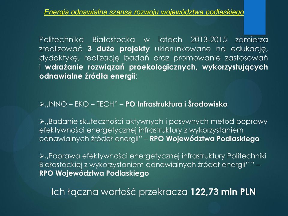 pasywnych metod poprawy efektywności energetycznej infrastruktury z wykorzystaniem odnawialnych źródeł energii RPO Województwa Podlaskiego Poprawa efektywności