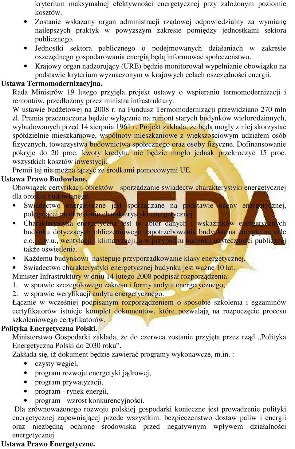 Jednostki sektora publicznego o podejmowanych działaniach w zakresie oszczędnego gospodarowania energią będą informować społeczeństwo.