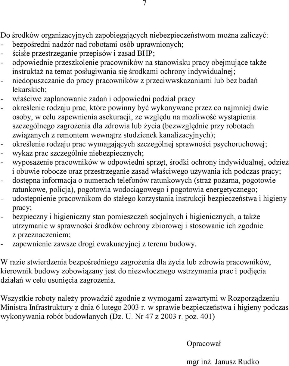 badań lekarskich; - właściwe zaplanowanie zadań i odpowiedni podział pracy - określenie rodzaju prac, które powinny być wykonywane przez co najmniej dwie osoby, w celu zapewnienia asekuracji, ze