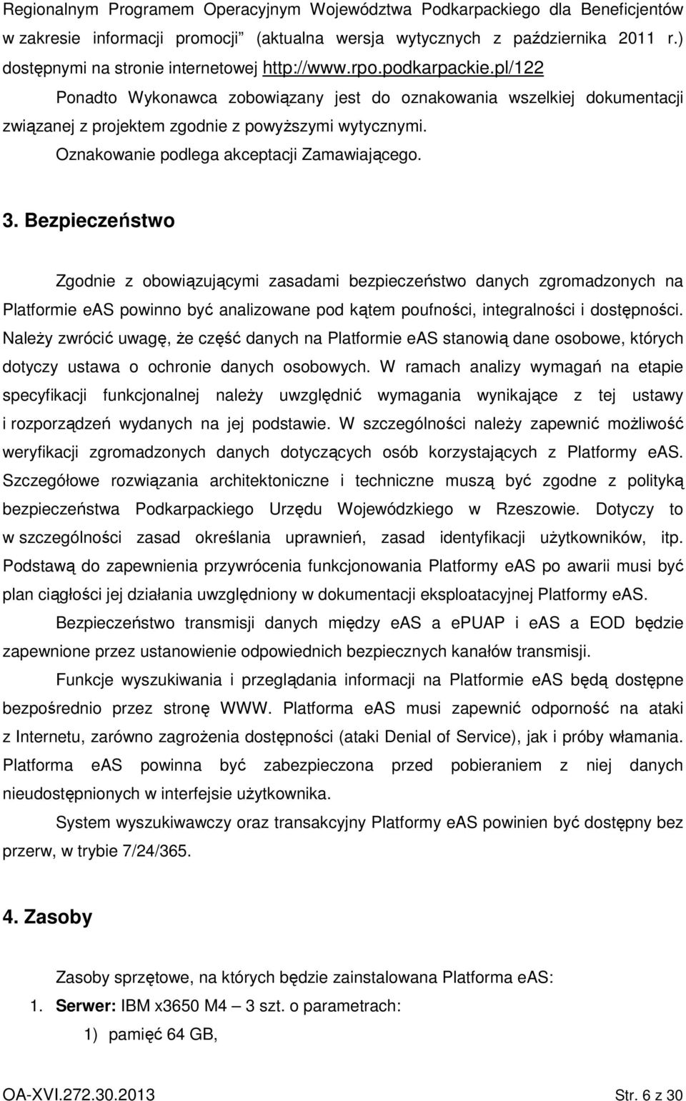 Oznakowanie podlega akceptacji Zamawiającego. 3.