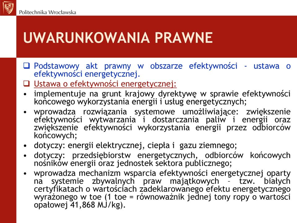 umożliwiające: zwiększenie efektywności wytwarzania i dostarczania paliw i energii oraz zwiększenie efektywności wykorzystania energii przez odbiorców końcowych; dotyczy: energii elektrycznej, ciepła