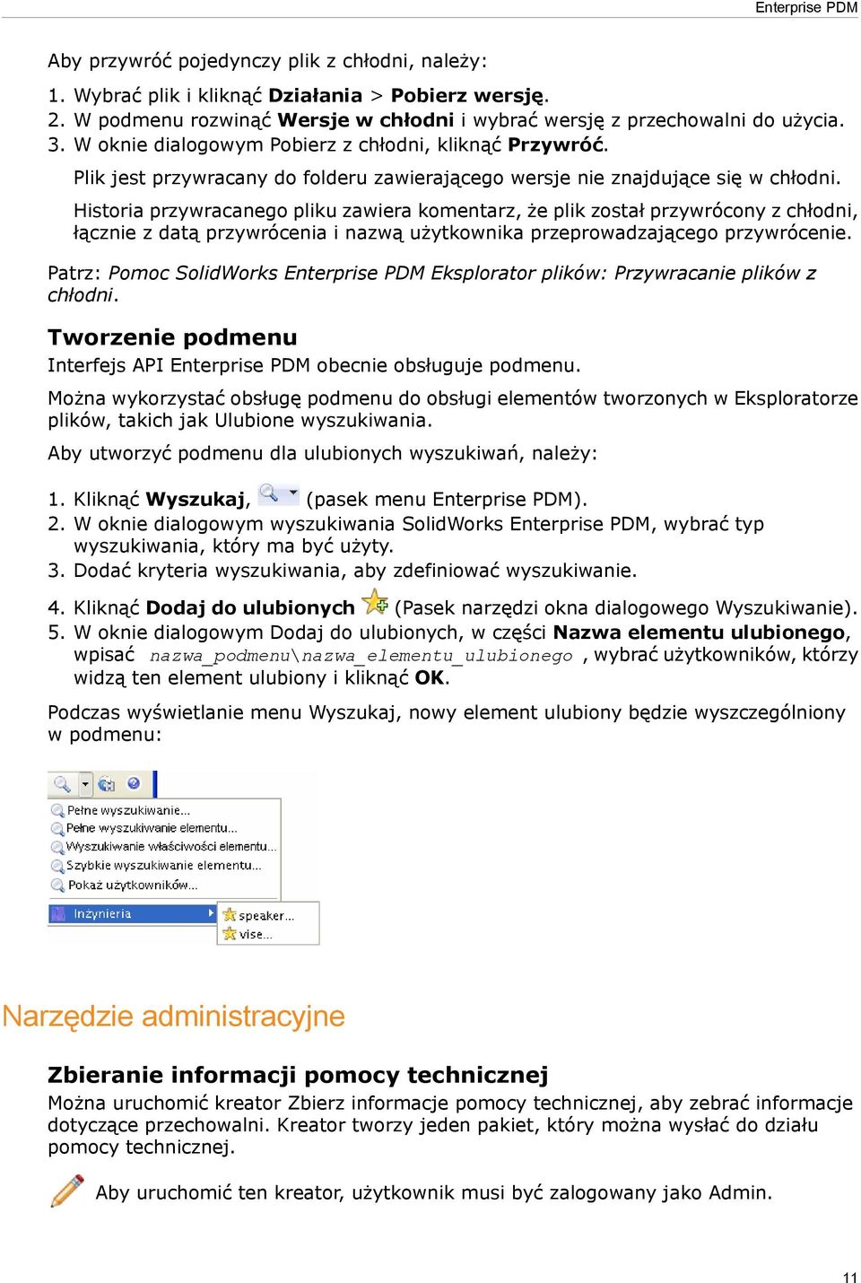 Historia przywracanego pliku zawiera komentarz, że plik został przywrócony z chłodni, łącznie z datą przywrócenia i nazwą użytkownika przeprowadzającego przywrócenie.